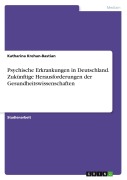 Cover-Bild zum Titel 'Psychische Erkrankungen in Deutschland. Zukünftige Herausforderungen der Gesundheitswissenschaften' von 'Katharina Krehan-Bastian'