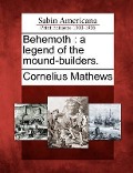 Behemoth: A Legend of the Mound-Builders. - Cornelius Mathews