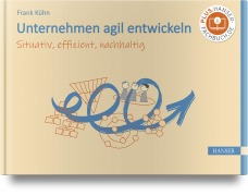 Cover-Bild zum Titel 'Unternehmen agil entwickeln' von 'Frank Kühn'