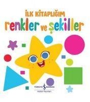 Renkler Ve Sekiller - Ilk Kitapligim Ciltli - Kolektif