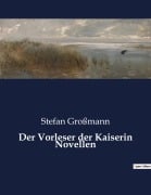 Cover-Bild zum Titel 'Der Vorleser der Kaiserin Novellen' von 'Stefan Großmann'