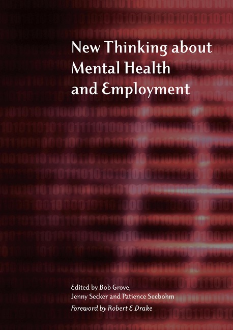 New Thinking About Mental Health and Employment - Bob Grove, Jennifer Secker, Patience Seebolm