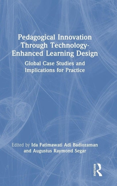 Pedagogical Innovation Through Technology-Enhanced Learning Design - 