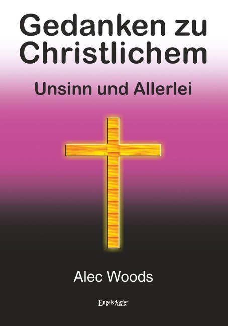 Gedanken zu Christlichem - Alec Woods