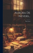 Cover-Bild zum Titel 'Aurora De Nevers...' von 'Paul Feval'