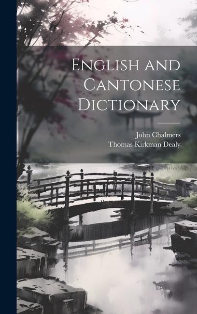 English and Cantonese Dictionary - John Chalmers, Thomas Kirkman Dealy