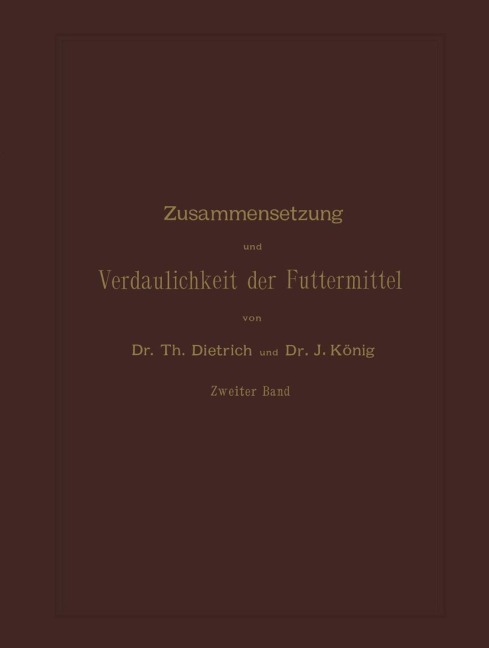 Zusammensetzung und Verdaulichkeit der Futtermittel - T. Dietrich, J. König