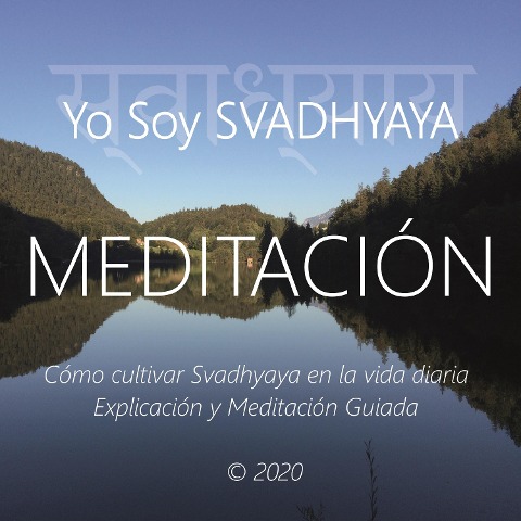 Meditación - Yo Soy Svadhyaya - Wilma Eugenia Juan Galindo, Roy Eugene Davis