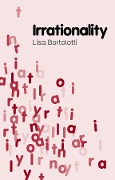 Cover-Bild zum Titel 'Irrationality' von 'Lisa Bortolotti'