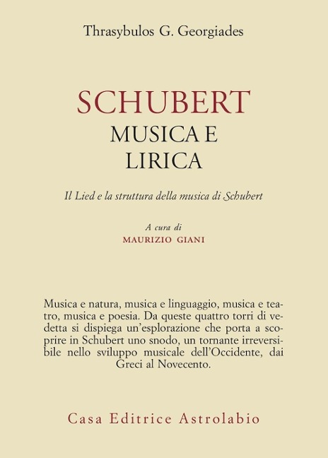 Schubert. Musica e lirica. Il Lied e la struttura della musica di Schubert - Thrasybulos G. Georgiades