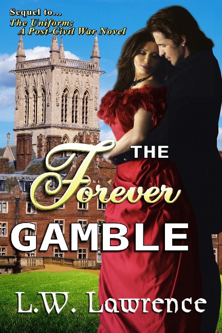 The Forever Gamble (Post Civil War Romance, #1) - L. W. Lawrence