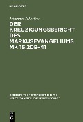Der Kreuzigungsbericht des Markusevangeliums Mk 15,20b-41 - Johannes Schreiber