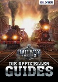 Cover-Bild zum Titel 'Railway Empire 2 - Die Offiziellen Guides' von 'Andreas Zintzsch, Karl-Wilhelm Koch, Anne-Sophie Hardouin, Aaron Kübler, Bettina Pflugbeil'