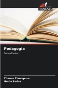 Cover-Bild zum Titel 'Pedagogia' von 'Zhanna Zhusupova, Gulda Sarina'