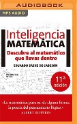 Inteligencia Matematica: Descubre Al Matemático Que Llevas Dentro - Eduardo Saenz de Cabezon