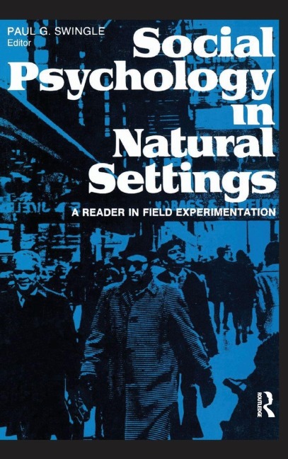 Social Psychology in Natural Settings - Paul G. Swingle