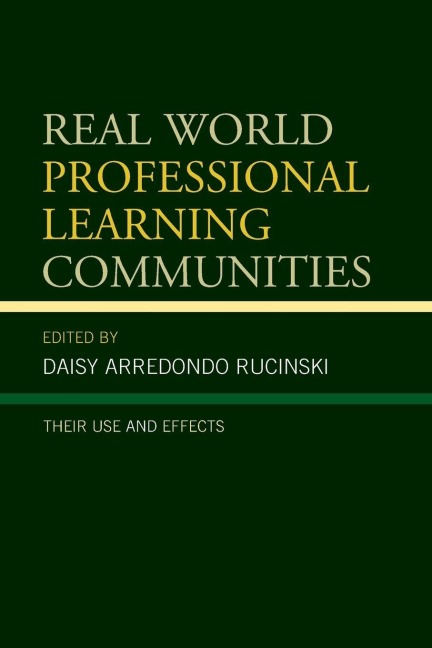 Real World Professional Learning Communities - Daisy Arredondo Rucinski