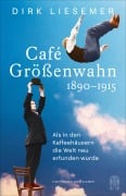 Cover-Bild zum Titel 'Café Größenwahn' von 'Dirk Liesemer'