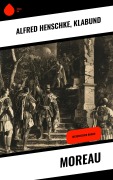 Cover-Bild zum Titel 'Moreau' von 'Alfred Henschke, Klabund'