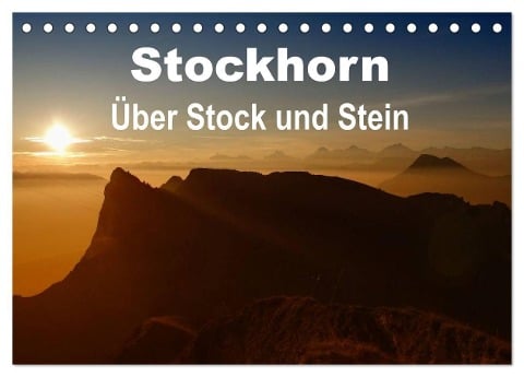 Stockhorn ¿ Über Stock und Stein (Tischkalender 2024 DIN A5 quer), CALVENDO Monatskalender - Susan Michel CH