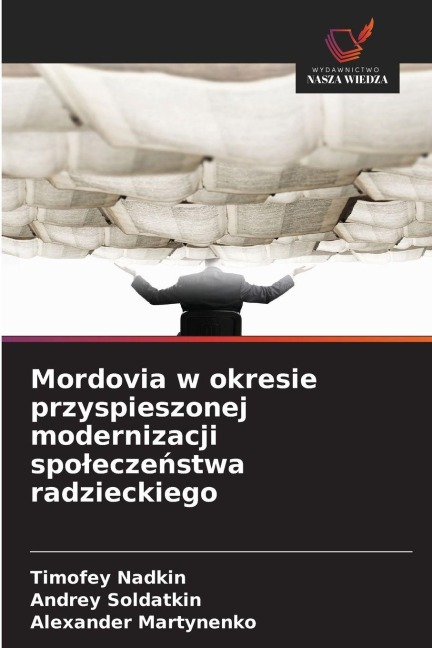 Mordovia w okresie przyspieszonej modernizacji spo¿ecze¿stwa radzieckiego - Timofey Nadkin, Andrey Soldatkin, Alexander Martynenko