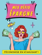 Cover-Bild zum Titel 'Mes défis épargne' von 'Virginie Fratelli'