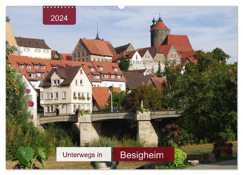Unterwegs in Besigheim (Wandkalender 2024 DIN A2 quer), CALVENDO Monatskalender - Angelika Keller