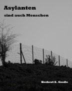 Cover-Bild zum Titel 'Asylanten' von 'Herbert E. Große'