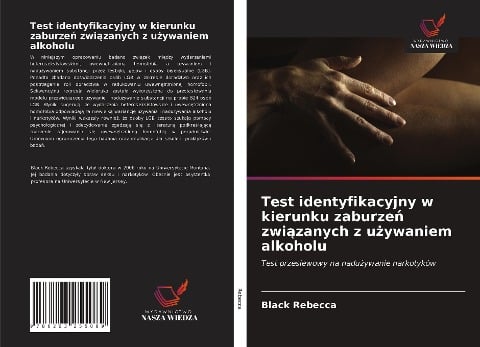 Test identyfikacyjny w kierunku zaburze¿ zwi¿zanych z u¿ywaniem alkoholu - Black Rebecca