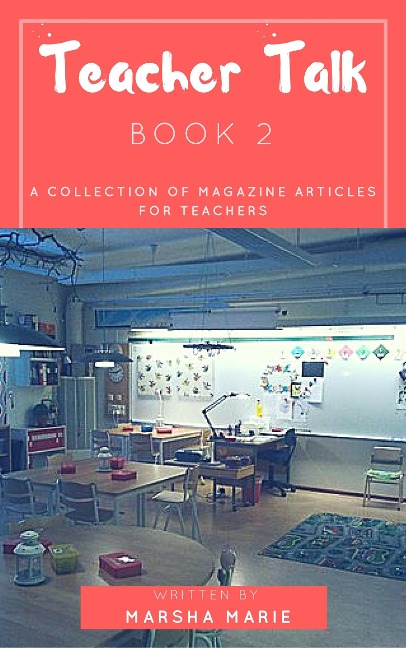 Teacher Talk: A Collection of Magazine Articles for Teachers (Book 2) - Marsha Marie