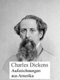 Aufzeichnngen aus Amerika - Charles Dickens