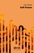 Cover-Bild zum Titel 'Soft Power' von 'Clar Gallistl'