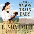 Cover-Bild zum Titel 'Wagon Train Baby' von 'Linda Ford'