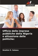 Cover-Bild zum Titel 'Ufficio delle imprese pubbliche della Nigeria e attuazione delle politiche:' von 'Ibrahim O. Salawu'