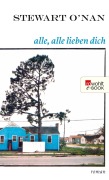 Cover-Bild zum Titel 'Alle, alle lieben dich' von 'Stewart O'Nan'