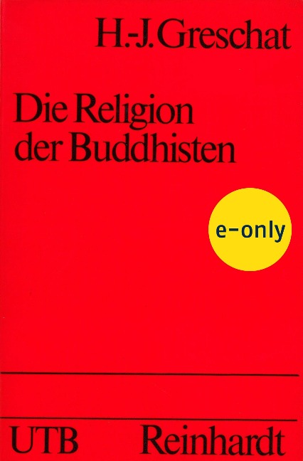 Buddhisten, Die Religion der - Hans-Jürgen Greschat