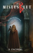 Cover-Bild zum Titel 'Mistusblut' von 'S. Zacherl'