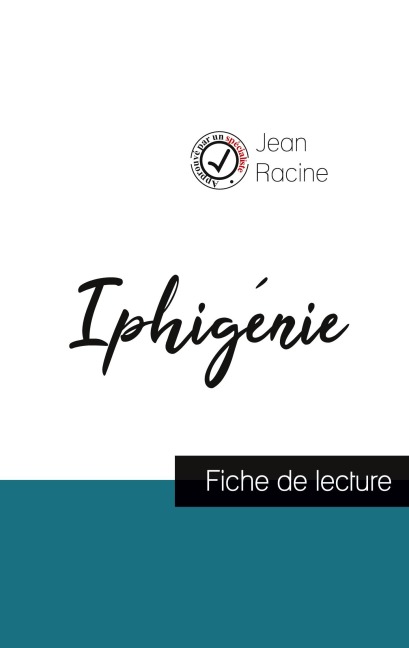 Iphigénie de Jean Racine (fiche de lecture et analyse complète de l'oeuvre) - Jean Racine