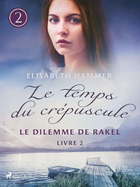 Le Dilemme de Rakel - Le temps du crépuscule, Livre 2 - Elisabeth Hammer