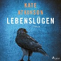 Cover-Bild zum Titel 'Lebenslügen (Jackson-Brodie-Reihe 3)' von 'Kate Atkinson'