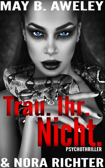 Trau. Ihr. Nicht. - May B. Aweley, Nora Richter