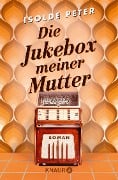 Die Jukebox meiner Mutter - Isolde Peter