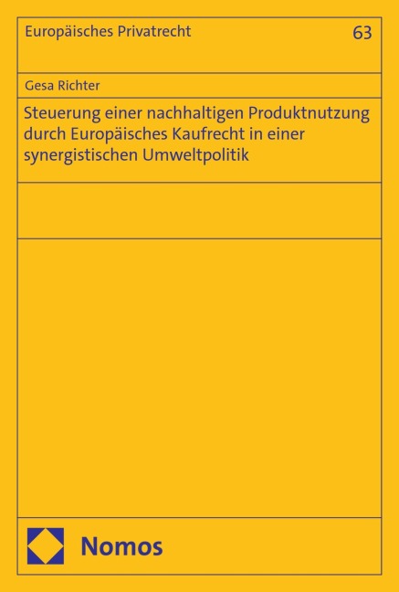 Steuerung einer nachhaltigen Produktnutzung durch Europäisches Kaufrecht in einer synergistischen Umweltpolitik - Gesa Richter
