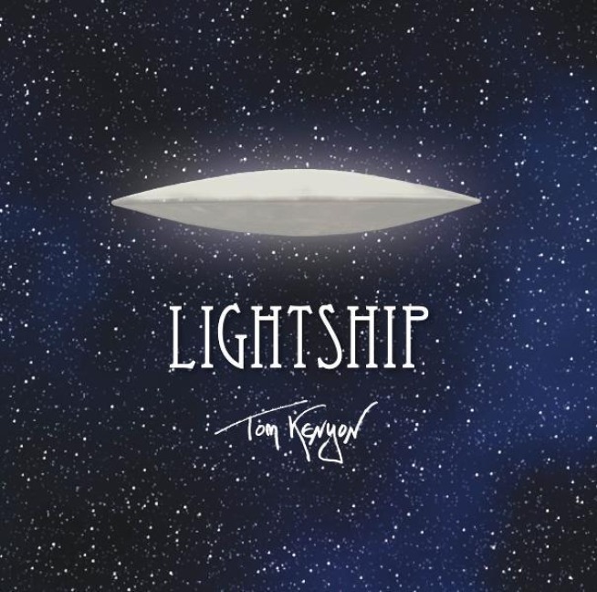 Lightship. Meditative Klänge eines Lichtschiffs vom Arkturus - Tom Kenyon