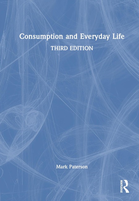 Consumption and Everyday Life - Mark Paterson