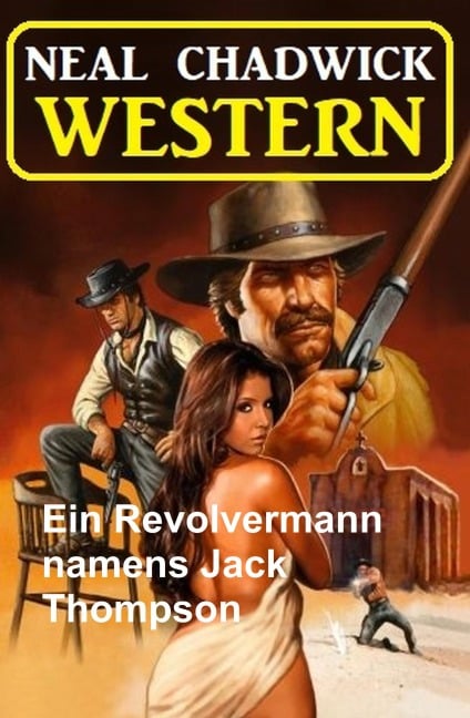 Ein Revolvermann namens Jack Thompson: Western - Neal Chadwick