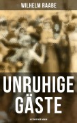 Cover-Bild zum Titel 'Unruhige Gäste: Historischer Roman' von 'Wilhelm Raabe'
