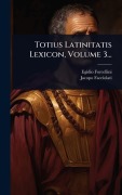 Cover-Bild zum Titel 'Totius Latinitatis Lexicon, Volume 3...' von 'Egidio Forcellini, Jacopo Facciolati'