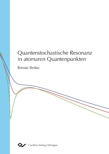 Quantenstochastische Resonanz in atomaren Quantenpunkten - Roman Bedau