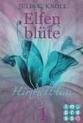 Cover-Bild zum Titel 'Himmelblau (Elfenblüte, Teil 1)' von 'Julia Kathrin Knoll'